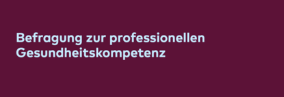 Befragung zur professionellen Gesundheitskompetenz